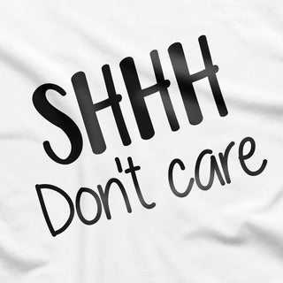 Shhh Don't Care Onesie