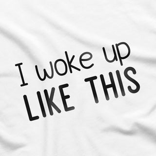 I Woke Up Like This Onesie