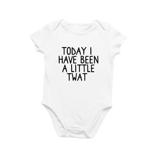 Today I Have Been A Little Twat Onesie