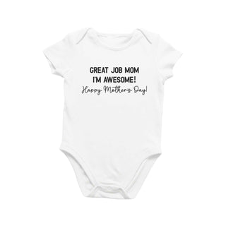 Great Job Mom I'm Awesome Happy Mother's Day Onesie