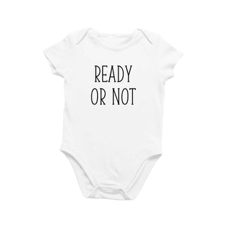 Ready Or Not Onesie