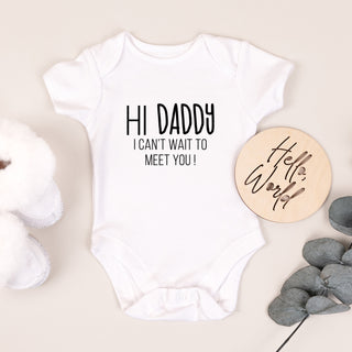 Hi Daddy I Can't Wait To Meet You Onesie