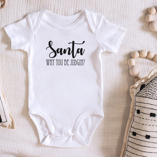 Santa Why You Be Judgin? Onesie