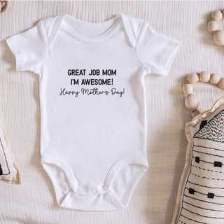 Great Job Mom I'm Awesome Happy Mother's Day Onesie