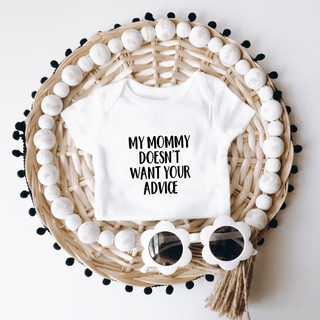 My Mommy Doesn't Want Your Advice Onesie