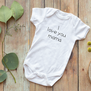 I Love You Mama Onesie