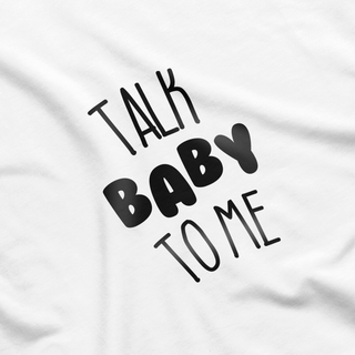 Talk Baby to Me Onesie