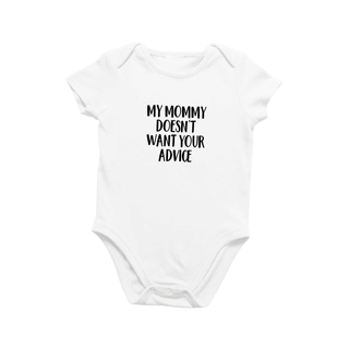 My Mommy Doesn't Want Your Advice Onesie