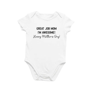 Great Job Mom I'm Awesome Happy Mother's Day Onesie