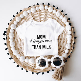 Mom I Love You More Than Milk Onesie