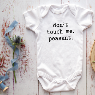 Don't Touch Me Peasant Onesie