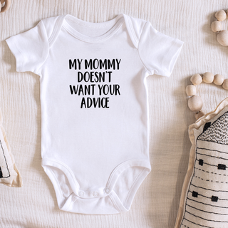 My Mommy Doesn't Want Your Advice Onesie